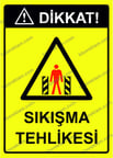 Dikkat! Sıkışma Tehlikesi Uyarı Levhası