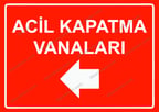 Acil Kapatma Vanaları Uyarı Levhası