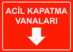 Acil Kapatma Vanaları Uyarı Levhası