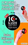 Bizerk Görsel 10 Kasım Saygıyla Anıyoruz Mustafa Kemal Atatürk Yaka Kokart Sticker 4*4 96 adet