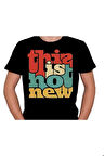 This Is Hot New Yeni Bir Sıcak Tişört Unisex T-shirt