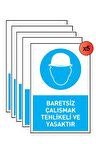 İş Güvenliği 5 Adet Levhası Baretsiz Çalışmak Tehlikeli Ve Yasaktır Uyarı - İşaret Levhası(Bant Hediye)
