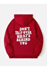 Unisex Don't Trip Over What's Behind You Baskılı Kapüşonlu Kırmızı Sweatshirt