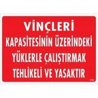 Vinçleri Kapasitesinin Üzerindeki Yüklerle Çalıştırarak Tehlikeli Ve Ya Uyarı Levhası 25x35 KOD:1334