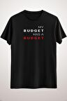 Unisex Siyah My Budget Has A Budget Classic T-shirt