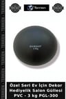 Özel Seri Ev İçin Dekor Hediyelik Salon Güllesi PVC - 3 kg PGL-300