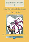 Sorularla Çocuk Sağlığı Dizisi: 5 / ÇOCUK DİŞ HEKİMİNE EN ÇOK SORULAN SORULAR