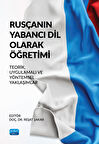RUSÇANIN YABANCI DİL OLARAK ÖĞRETİMİ - Teorik, Uygulamalı ve Yöntemsel Yaklaşımlar
