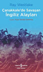 Çanakkale'de Savaşan İngiliz Alayları - Çanakkale Savaşı Dizisi-Korunaklı Poşetle