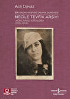 Necile Tevfik Arşivi - Açıkmalı Kataloğlu 1924-1954 Bir Kadın Arşivini Okuma Denemesi-Korunaklı Poşetle