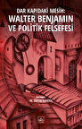 Dar Kapıdaki Mesih: Walter Benjamin ve Politik Felsefesi-Korunaklı Poşetle