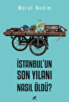 İstanbul un Son Yılanı Nasıl Öldü?-Korunaklı Poşetle