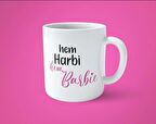 Hem Harbi Ham Barbie Baskılı Kupa Bardak