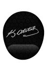 Atatürk Imza Bilek Destekli Kaymaz Buruşmaz Kırılmaz Mouse Pad