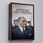 Kahverengi Çerçeveli O Gün Sadece Bir Zafer Değil Yarınları Kazandık Atatürk Tablosu