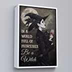Beyaz Çerçeveli İn a World Full Of Princsses Be a Witch, Prensesle Dolu Bir Dünyada Cadı Ol Tablo