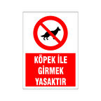 Köpek ile girmek yasaktır, isg uyarı levhası