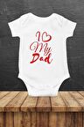 I Love My Dad Özel Tasarım Bebek Zıbın Pamuklu Çıtçıtlı Body