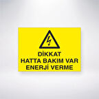 Dikkat Hatta Bakım Var Enerji Verme Sticker 20X28 Cm