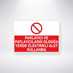 Parlayıcı ve Patlayıcıların Olduğu Yerde Elektrikli Alet Kullanma Sticker 20X28 Cm