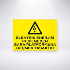 Elektrik Enerjisi Kesilmeden Bara Platformuna Geçmek Yasaktır Sticker 20X28 Cm