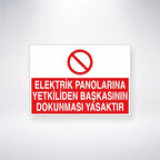 Elektrik Panolarına Yetkiliden Başkasının Dokunması Yasaktır Sticker 20X28 Cm