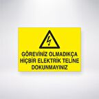 Göreviniz Olmadıkça Hiçbir Elektrik Teline Dokunmayınız