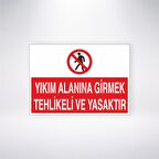 Yıkım Alanına Girmek Tehlikeli ve Yasaktır