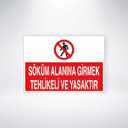 Söküm Alanına Girmek Tehlikeli ve Yasaktır Sticker 20X28 Cm
