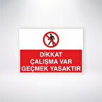 Dikkat Çalışma Var Geçmek Yasaktır Sticker 20X28 Cm