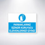 Parmaklarınız Sizindir Koruyucu Eldivenlerinizi Giyiniz Sticker 20X28 Cm