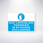 Saç Levhaları Taşırken İş Eldiveni Kullanınız Sticker 20X28 Cm