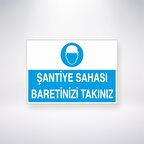 Şantiye Sahası Baretinizi Takınız 21x35 Arkası Yapışkanlı Levha
