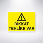 Dikkat Tehlike Var