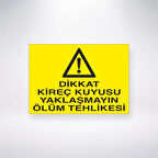 Dikkat Kireç Kuyusu Yaklaşmayın Ölüm Tehlikesi Sticker 20X28 Cm