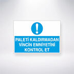 Paleti Kaldırmadan Vincin Emniyetini Kontrol Et Sticker 20X28 Cm