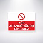 Yük Asansörüdür Binilmez 21x35 Arkası Yapışkanlı Levha