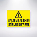 Malzeme Alırken İstifleri Devirme Sticker 20X28 Cm