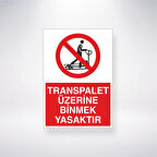 Transpalet Üzerine Binmek Yasaktır Sticker 20X28 Cm