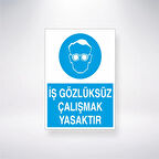 İş Gözlüksüz Çalışmak Yasaktır Sticker 20X28 Cm