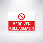 Merdiven Kullanmayın Sticker 20X28 Cm