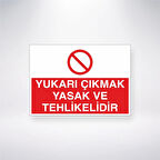 Yukarı Çıkmak Yasak ve Tehlikelidir Sticker 20X28 Cm