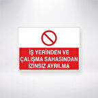 İşyerinden ve Çalışma Sahasından İzinsiz Ayrılma Sticker 20X28 Cm