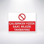 Çalışırken Yüzük, Saat, Bilezik Takmayınız 21x35 Arkası Yapışkanlı Levha