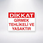 Girmek Tehlikeli ve Yasaktır Sticker 20X28 Cm