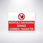  Montaj Sahasına İzinsiz Girmek Yasaktır 21x35 Arkası Yapışkanlı Levha