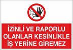 İzinli Ve Raporlu Olanlar Kesinlikle İş Yerine Giremez Sticker 20X28 Cm
