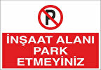 İnşaat Alanı Park Etmeyiniz Sticker 20X28 Cm
