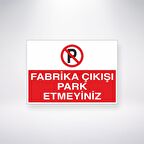 Fabrika Çıkışı Park Etmeyiniz 21x35 Arkası Yapışkanlı Levha