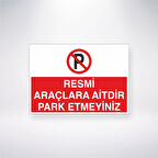 Resmi Araçlara Aitdir Park Etmeyiniz Sticker 20X28 Cm